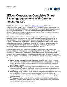 October 4, 2016  3DIcon Corporation Completes Share Exchange Agreement With Coretec Industries LLC TULSA, OK -- (Marketwired3DIcon Corporation (