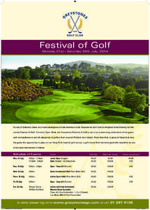 Festival of Golf Monday 21st - Saturday 26th July, 2014 As one of Ireland’s oldest and most prestigious private members club, Greystones Golf Club is delighted to be hosting its first annual Festival of Golf. Formerly 