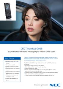 DECT handset G955 Sophisticated voice and messaging for mobile office users At a Glance The DECT handset G955 is a sophisticated wireless handset for use in professional office environments providing the mobile user the 