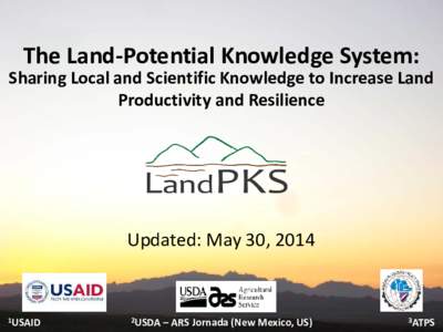The Land-Potential Knowledge System:  Sharing Local and Scientific Knowledge to Increase Land Productivity and Resilience  Updated: May 30, 2014