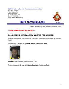 RBPF Public Affairs & Communications Office P.O. Box N-458 Police Headquarters Nassau, Bahamas Ph:  Cell: 