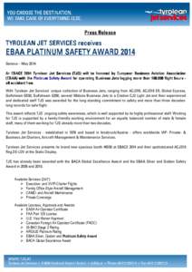 Press Release  TYROLEAN JET SERVICES receives EBAA PLATINUM SAFETY AWARD 2014 Geneva – May 2014