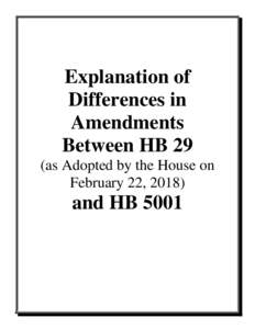 Explanation of Differences in Amendments Between HB 29 (as Adopted by the House on February 22, 2018)