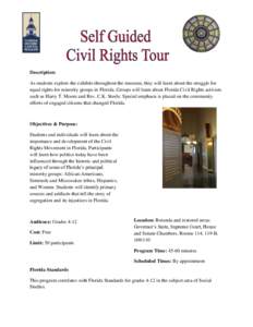 Description: As students explore the exhibits throughout the museum, they will learn about the struggle for equal rights for minority groups in Florida. Groups will learn about Florida Civil Rights activists such as Harr
