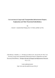 Cost overruns in Large-Scale Transportation Infrastructure Projects: Explanations and Their Theoretical Embeddedness By Chantal C. Cantarelli, Bent Flybjerg, Eric J. E. Molin, and Bert van Wee  Full reference: Cantarelli