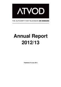 Annual ReportPublished 18 July 2013  ATVOD Annual Report