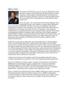 Jeffrey L. Greer In September 2010 Jeff Greer began serving as the Deputy Chief of the Riverside, California, Police Department. He heads the Office of Field Operations, which includes the Special Operations, Field Opera