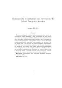 Environmental Uncertainties and Prevention: the Role of Ambiguity Aversion January 13, 2014 Abstract Environmental quality evolution and environmental policy involve uncertainties in various dimensions. These uncertainti