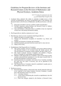 Guidelines for Program Reviews of the Institutes and Research Centers in the Division of Mathematics and Physical Sciences, Academia Sinica Approved by President of the Academia Sinica, Sep. 9, 2002 Amended by Academia S