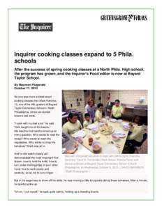 Inquirer cooking classes expand to 5 Phila. schools After the success of spring cooking classes at a North Phila. High school, the program has grown, and the Inquirer’s Food editor is now at Bayard Taylor School. By Ma