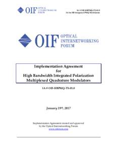 IA # OIF-HBPMQ-TX-01.0 IA for HB Integrated PMQ Modulators Implementation Agreement for High Bandwidth Integrated Polarization