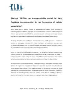 Abstract “IMOLA: an interoperability model for Land Registers Interconnection in the framework of judicial cooperation” IMOLA project aims to produce a model for standardized land registry output, connected to explan