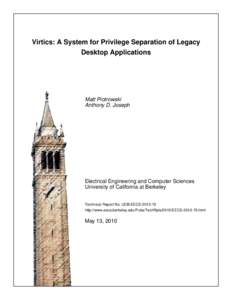 Virtics: A System for Privilege Separation of Legacy Desktop Applications Matt Piotrowski Anthony D. Joseph