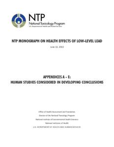 U.S. Department of Health and Human Services  NTP MONOGRAPH ON HEALTH EFFECTS OF LOW-LEVEL LEAD June 13, 2012  APPENDICES A - E: