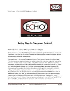 ECHO Access EATING DISORDER Management Protocol  Eating Disorder Treatment Protocol All Team Members: Patient Self-Management Education & Support Eating Disorders are incredibly debilitating and are associated with signi