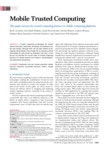 INVITED PAPER Mobile Trusted Computing This paper surveys the trusted computing features in mobile computing platforms. By N. Asokan, Jan-Erik Ekberg, Kari Kostiainen, Anand Rajan, Carlos Rozas,