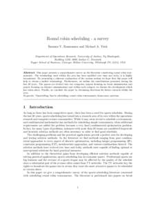 Round robin scheduling - a survey Rasmus V. Rasmussen and Michael A. Trick Department of Operations Research, University of Aarhus, Ny Munkegade, Building 1530, 8000 Aarhus C, Denmark Tepper School of Business, Carnegie 