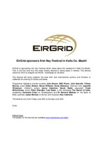 EirGrid sponsors first Hay Festival in Kells Co. Meath EirGrid is sponsoring the Hay Festival which takes place this weekend in Kells Co Meath. This is the first time that this major literary festival is taking place in 