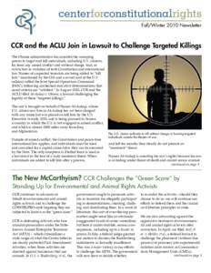 Fall/Winter 2010 Newsletter  CCR and the ACLU Join in Lawsuit to Challenge Targeted Killings The Obama administration has asserted the sweeping power to target and kill individuals, including U.S. citizens, far from any 