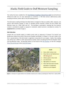 MayAlaska Field Guide to Duff Moisture Sampling This method has been modified from the Fuel Moisture Sampling in Boreal Forest Duff manual (by Brenda Wilmore) for field use. For more information on volumetric or T