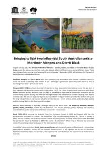 MEDIA RELEASE Wednesday 30 April 2014 Bringing to light two influential South Australian artists-  Mortimer Menpes and Dorrit Black