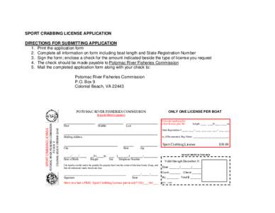 SPORT CRABBING LICENSE APPLICATION DIRECTIONS FOR SUBMITTING APPLICATION 1. Print the application form 2. Complete all information on form including boat length and State Registration Number 3. Sign the form; enclose a c