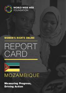 WOMEN’S RIGHTS ONLINE  REPORT CARD MOZAMBIQUE Measuring Progress,