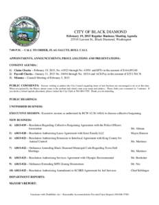 CITY OF BLACK DIAMOND February 19, 2015 Regular Business Meeting AgendaLawson St., Black Diamond, Washington 7:00 P.M. – CALL TO ORDER, FLAG SALUTE, ROLL CALL APPOINTMENTS, ANNOUNCEMENTS, PROCLAMATIONS AND PRESE