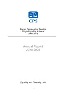 Crown Prosecution Service Single Equality SchemeAnnual Report June 2008