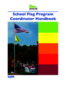 School Flag P R O G R A M School Flag Program Coordinator Handbook