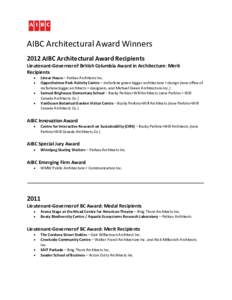 AIBC Architectural Award Winners 2012 AIBC Architectural Award Recipients Lieutenant‐Governor of British Columbia Award in Architecture: Merit Recipients  