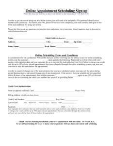 Online Appointment Scheduling Sign up Print this form out and fax or otherwise deliver to the Salon (fax #: In order to get you started using our new online system, you will need to be assigned a PIN (perso
