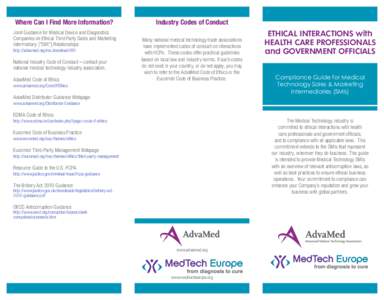 Where Can I Find More Information? Joint Guidance for Medical Device and Diagnostics Companies on Ethical Third Party Sales and Marketing Intermediary [“SMI”] Relationships http://advamed.org/res.download/481