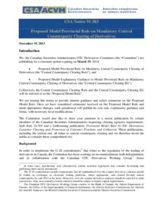 CSA Notice[removed]Proposed Model Provincial Rule on Mandatory Central Counterparty Clearing of Derivatives December 19, 2013  Introduction