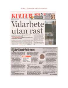 (SCROLL DOWN FOR ENGLISH VERSION)  Expressen 10th of September 2014 The butterfly effect 1,7 million Swedish kroner. I can’t remember if I have ever seen such