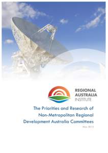 The Priorities and Research of Non-Metropolitan Regional Development Australia Committees May 2012  About the Regional Australia Institute