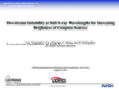 Operated by Los Alamos National Security, LLC, for the U.S. Department of Energy Two-stream Instability at Soft X-ray Wavelengths for Increasing Brightness of Compton Sources