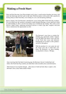 Making a Fresh Start Chris and Kara Bowman, from Warwickshire used to have a small outdoor breeding unit along with some rare breed pigs and beef cattle on the farm. With feed prices on the up but with a passion for farm