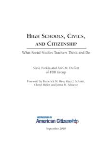 HIGH SCHOOLS, CIVICS, AND CITIZENSHIP What Social Studies Teachers Think and Do Steve Farkas and Ann M. Duffett of FDR Group