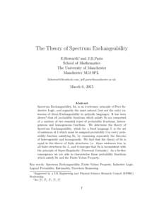 The Theory of Spectrum Exchangeability E.Howarth∗ and J.B.Paris School of Mathematics The University of Manchester Manchester M13 9PL , 