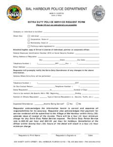 BAL HARBOUR POLICE DEPARTMENT MARK N. OVERTON Chief of Police EXTRA DUTY POLICE SERVICE REQUEST FORM Please fill out as completely as possible
