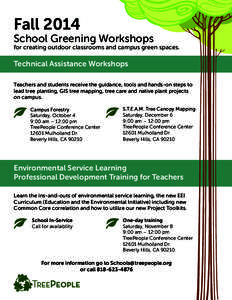 Fall 2014  School Greening Workshops for creating outdoor classrooms and campus green spaces.