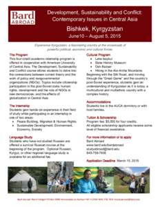 Development, Sustainability and Conflict: Contemporary Issues in Central Asia Bishkek, Kyrgyzstan June10 – August 5, 2015 Experience Kyrgyzstan, a fascinating country at the crossroads of