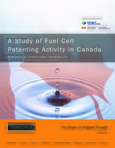 Supported and partially funded by:  A Study of Fuel Cell Patenting Activity in Canada B y B r i a n Y. L e e , G o w l i n g L a f l e u r H e n d e r s o n L L P
