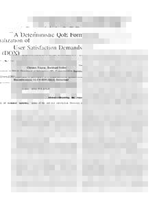 A Deterministic QoE Formalization of User Satisfaction Demands (DQX) Christos Tsiaras, Burkhard Stiller University of Zürich, Department of Informatics (IFI), Communication Systems Group (CSG) Binzmühlestrasse 14, CH-8