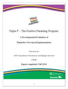 Triple P – The Positive Parenting Program: A Developmental Evaluation of Manitoba’s Provincial Implementation Data from the 2008 Comprehensive Practitioner and Manager Interview
