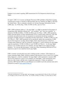 October 1, 2014  Guidance to air carriers regarding APIS transmissions for FAA Inspectors aboard all-cargo flights:  On April 7, 2005, U.S. Customs and Border Protection (CBP) published a Final Rule requiring