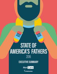 STATE OF AMERICA’S FATHERS 2016 EXECUTIVE SUMMARY