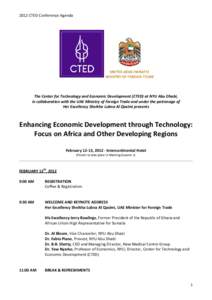 2012 CTED Conference Agenda  The Center for Technology and Economic Development (CTED) at NYU Abu Dhabi, in collaboration with the UAE Ministry of Foreign Trade and under the patronage of Her Excellency Sheikha Lubna Al 