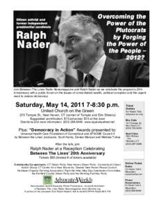 Join Between The Lines Radio Newsmagazine and Ralph Nader as we celebrate the program’s 20th Anniversary with a public forum on the issues of concentrated wealth, political corruption and the urgent need to restore dem